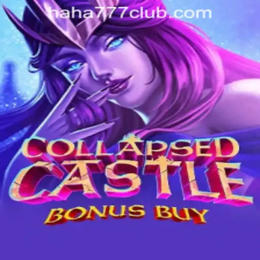 Explore the Thrilling World of CollapsedCastleBonusBuy at Haha 777 Online Casino