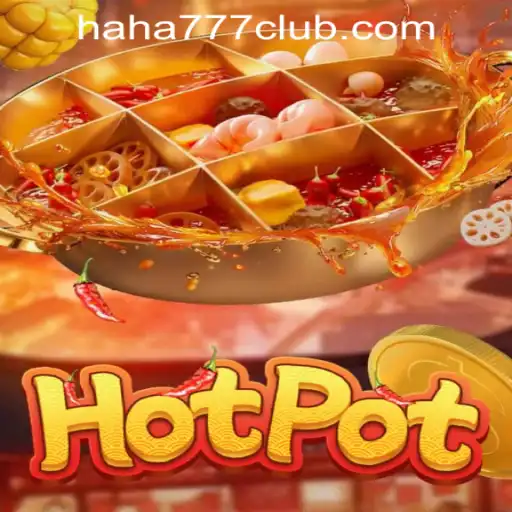 Experience the Thrill of Hotpot with Haha 777 Online Casino