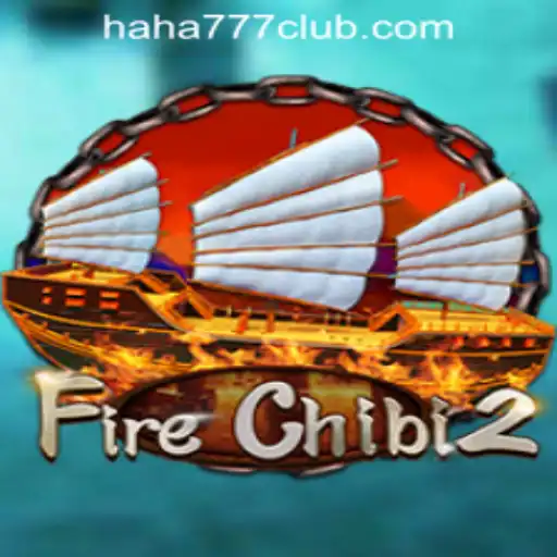Exploring FireChibi2: The Thrills of The Haha 777 Online Casino Experience
