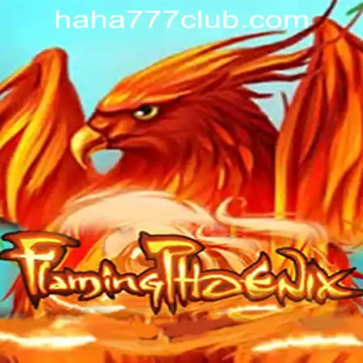 Discover FlamingPhoenix: A Thrilling Adventure in the World of Haha 777 Online Casino