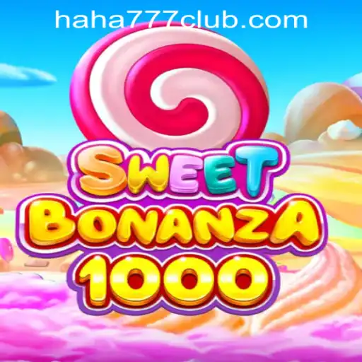 Discover the Thrills of SweetBonanza1000 and Haha 777 Online Casino